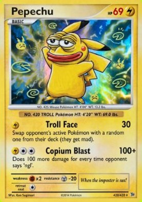Pepechu trading card: HP 69, Basic Electric Pokémon. Moves Troll Face 30 and Copium Blast 100+
